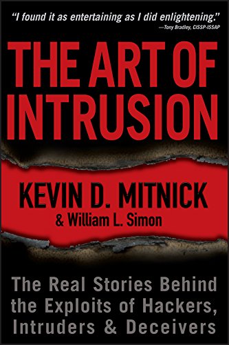 The Art of Intrusion: The Real Stories Behind the Exploits of Hackers, Intruders & Deceivers